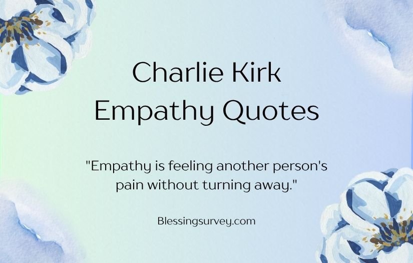 Emotional Deep Charlie Kirk Empathy Quotes