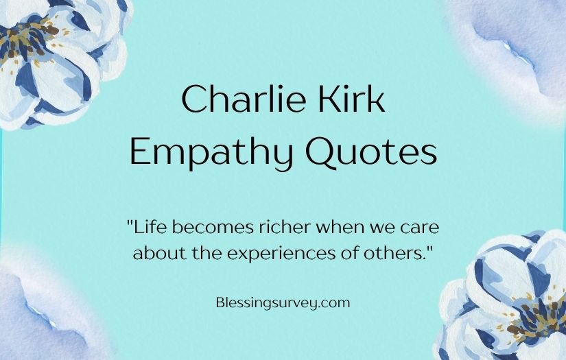 Charlie Kirk Empathy Quotes On Life