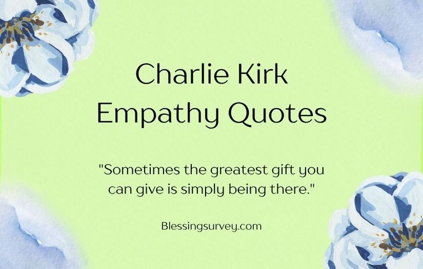 Heart Touching Charlie Kirk Empathy Quotes