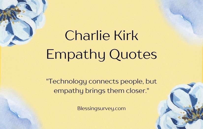 Latest Charlie Kirk Empathy Quotes