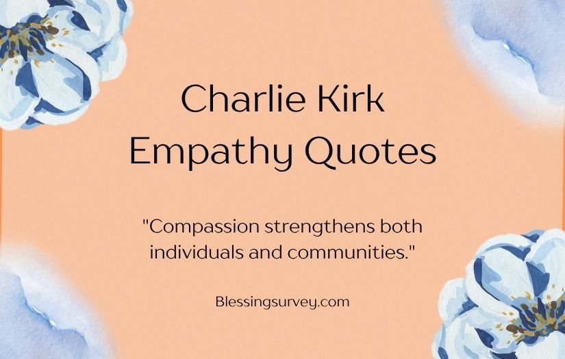 Motivational Charlie Kirk Empathy Quotes