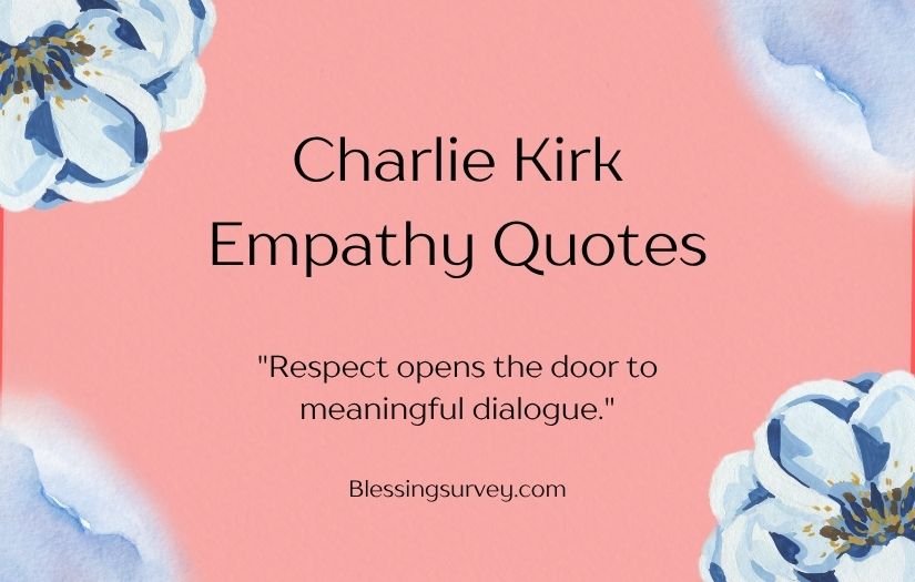 Famous Charlie Kirk Empathy Quotes