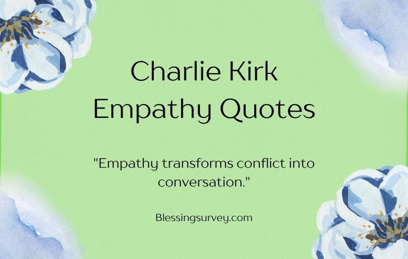 Powerful Charlie Kirk Empathy Quotes