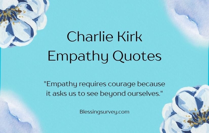Deep Charlie Kirk Empathy Quotes